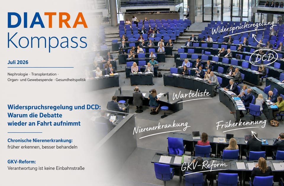 Titelbild des DIATRA Kompass Juli 2026 mit Blick in den Deutschen Bundestag. Schlagwörter verweisen auf Widerspruchsregelung, DCD, Warteliste, Nierenerkrankung, Früherkennung und GKV-Reform.